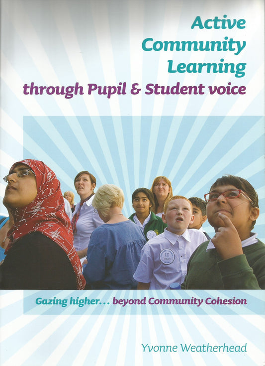 Community Cohesion. Active Community Learning through Pupil & Student Voice
